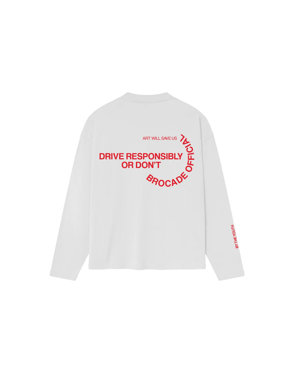 DRIVE RESPONSIBLY LONG SLEEVE