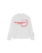 DRIVE RESPONSIBLY LONG SLEEVE