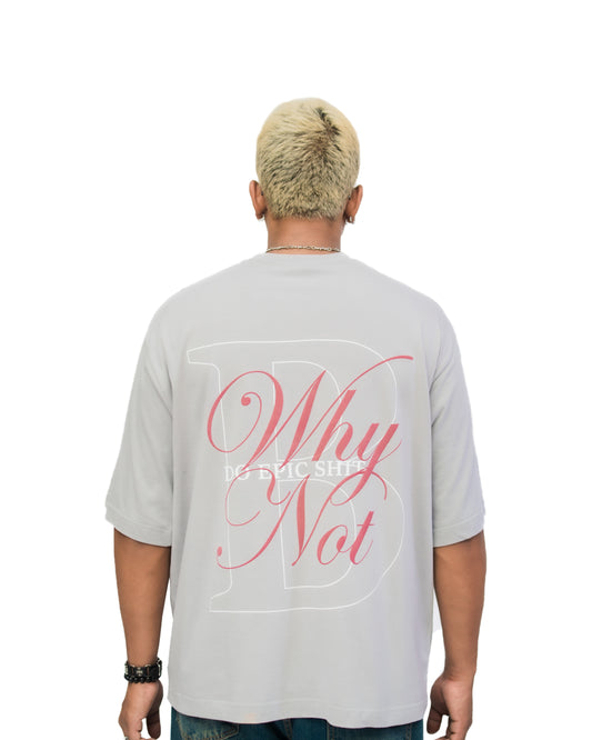 WHY NOT TEE (GREY)